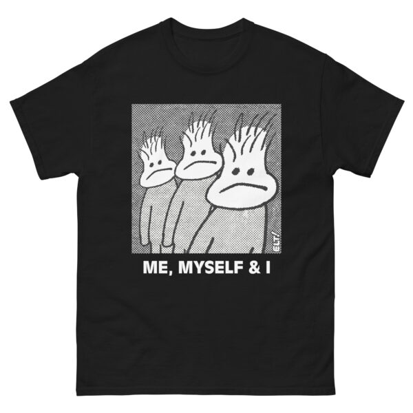 Me, Myself & I - Unisex classic tee